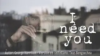 I need you. The Beatles. Adaptación al castellano. Versión española. Spanish cover. Karaoke