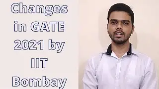 Changes in GATE 2021 by IIT Bombay