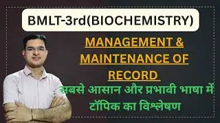 BMLT-3RD|| BIOCHEMISTRY|| MANAGEMENT & MAINTENANCE OF RECORD IN LABORATORY 
