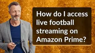 How do I access live football streaming on Amazon Prime?