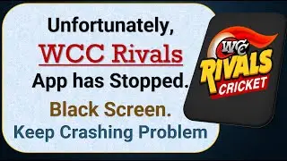 How To Fix Unfortunately, WCC Rivals App has stopped | Keeps Crashing Problem in Android | Not Open