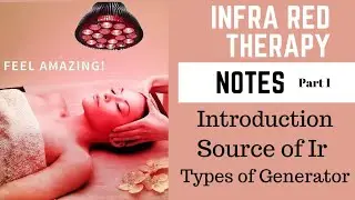 #InfraRed Therapy || Electrotherapy || Part 1 - Introduction - Sources - Types of Generator - Mode
