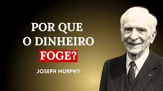 O Erro Invisível que Afasta o Dinheiro da Sua Vida | Joseph Murphy