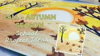 Fall Autumn Season | School Project Ideas