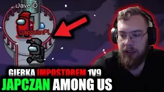 JAPCZAN AMONG US | GIERKA IMPOSTOREM 1v9