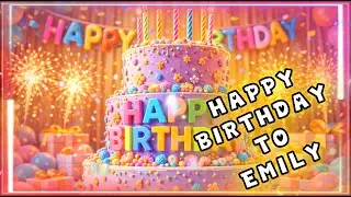 🎉 Happy Birthday EMILY | Personalized Name Birthday Song 🎂