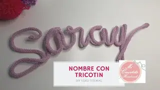 Hacer NOMBRES TRICOTÍN: Parte #2. Aprendiendo a TRICOTAR Paso a paso[ CROCHET FÁCIL] en español.