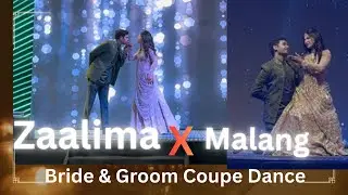 Zaalima X Malang Couple Dance | wedding Performance | Bride & Groom Dance Performance | Dance 