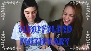 Blindfolded Pictionary Challenge with Jill and Joey