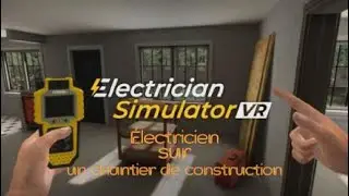 Electrican Simulator VR_PSVR2_Mission_Sur un chantier de construction