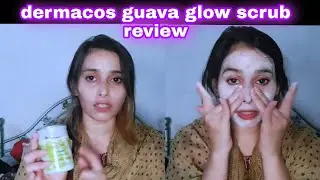 Dermacos guava glow scrub review | Hwo to use