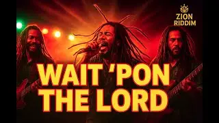 ZION RIDDIM - They That Wait Upon the Lord | Uplifting Reggae Gospel of Strength and Hope
