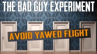 The Bad Guy Experiment - Avoid Yawed Flight (Official  Video) (V4B)