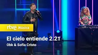 OBK & Sofía Cristo – “El cielo entiende 2.21” (Feliz 2023)