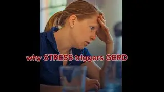 Why Stress Triggers GERD (Doctors Explain)
