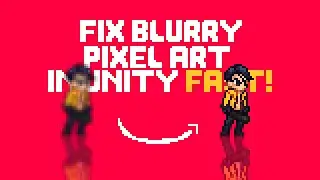 How to Fix Blurry Pixel Art in Unity Quick and Easy Tips!