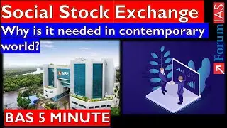 Social Stock Exchange Why is it needed in the contemporary world? | Forum IAS | BAS 5 MINUTE |