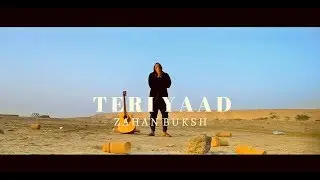 ZAHAN BUKSH - TERI YAAD - (OFFICIAL MUSIC VIDEO)