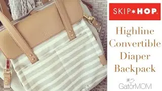 Skip Hop | Highline Convertible Diaper Backpack | GatorMOM