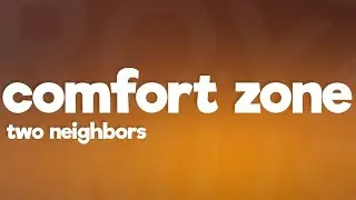 Two Neighbors - Comfort Zone (Lyrics) [7clouds Release]