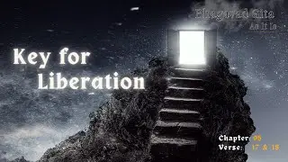 BG 5.17 & 18 | Key for Liberation | Life Lesson from Bhagavad Gita - 074