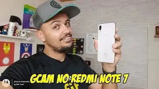 A Melhor GCAM para o REDMI NOTE 7 - Camera do Google - Bob Tech