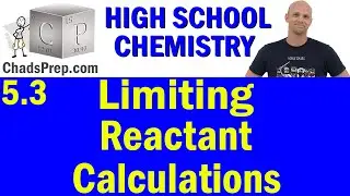 5.3 Limiting Reactant Calculations | High School Chemistry