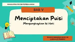 Bahasa Indonesia Kelas 8 BAB 5 MENCIPTAKAN PUISI KURIKULUM MERDEKA