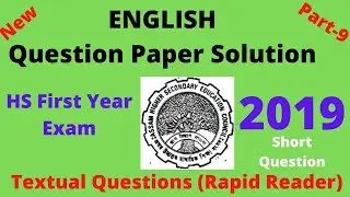 English,Class-XI,Question Paper Solution of HS 1st Year Exam 2019,Textual Question(Rapid Reader),P-9