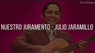 Nuestro Juramento - Julio Jaramillo (Karaoke)