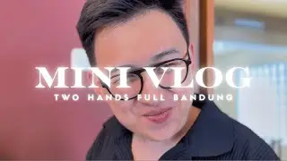[Mini Vlog - Yohana Laurent] Visit Best Cafe in Bandung | Two Hands Full