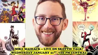 SKOTTIE TALK PRESENTS ARTIST MIKE MAIHACK WITH HOSTS TYLER AND DUSTIN EPISODE 68