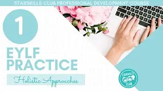 EYLF Practice #1 Holistic Approaches