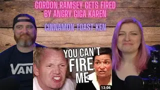 Gordon Ramsey Gets Fired By Angry Giga Karen @CinnamonToastKen @BuffproThe  | HatGuy & Nikki React