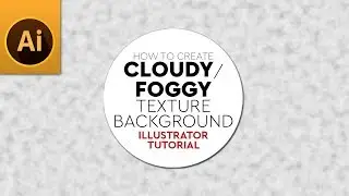 Quick Tutorial: Create Cloudy Texture Background in Adobe Illustrator