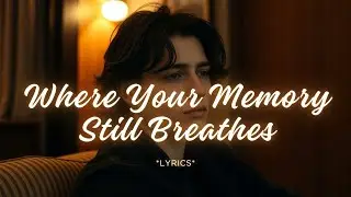 Where Your Memory Still Breathes | A Haunting Song About Love That Won’t Let Go