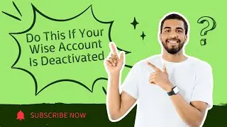 What Should I Do If My Wise Account Is Deactivated