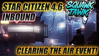 Star Citizen 4.6 is Approaching fast!