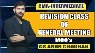 Revision Class of General Meeting (MCQ's) || CS Arun Chouhan