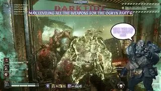 Warhammer 40k Darktide: Max leveling all the weapons for the Ogryn [Part 6]