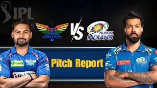 LSG vs MI Pitch Report | Lucknow Surface Analysis & What to Expect