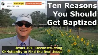 Jesus 101- Ten Reasons You Should Get Baptized