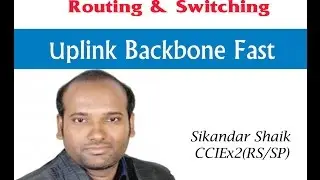Uplink Backbone Fast - Video By Sikandar Shaik || Dual CCIE (RS/SP) # 35012