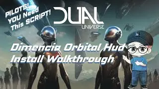 Dual Universe - Dimencia Orbital Hud Script - Install Walkthrough