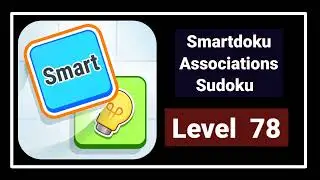 Smartdoku Associations Sudoku  Level 78 Solution Walkthrough