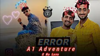 A1 Adventure || a1 adventure x no love || Umesh Singh Rawat || A1 Adventure x No Love Edit || 🥵😈👿