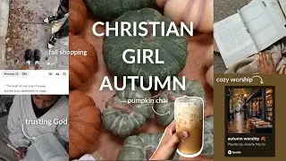 Christian Girl Autumn: A series | Fall finds, cozy worship, getting back in routine, pumpkin drinks