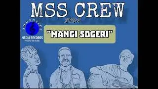 Mangi Sogeri - MSS CREW ft Sine Pawa ( Produced by J Thorz)