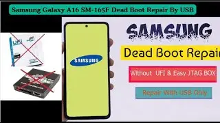 Samsung A16 SM-A165F Dead Boot Repair JTAG MTK Port Fix By USB Only