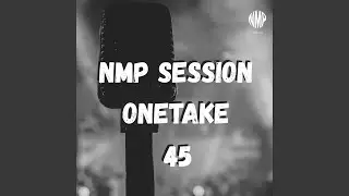 NMP Session OneTake #45 (feat. Thurjan) (AUDIO DIRECTO)